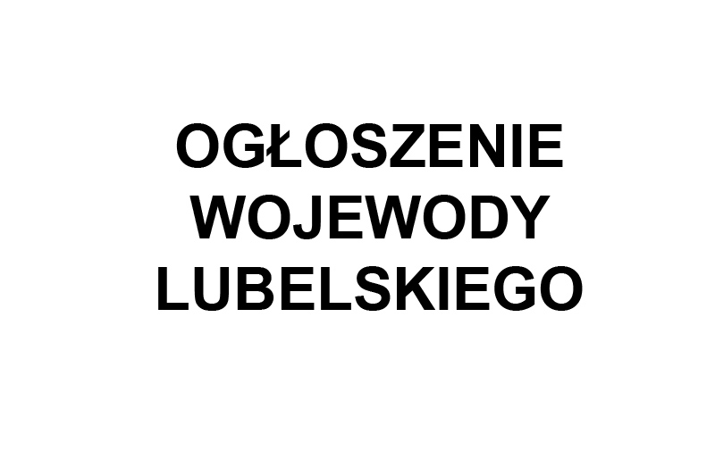 Ogłoszenie Wojewody Lubelskiego